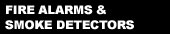 FIRE ALARMS & SMOKE DETECTORS
SMOKE DETECTORS