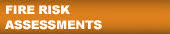 FIRE RISK ASSESSMENTS