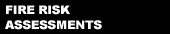 FIRE RISK ASSESSMENTS